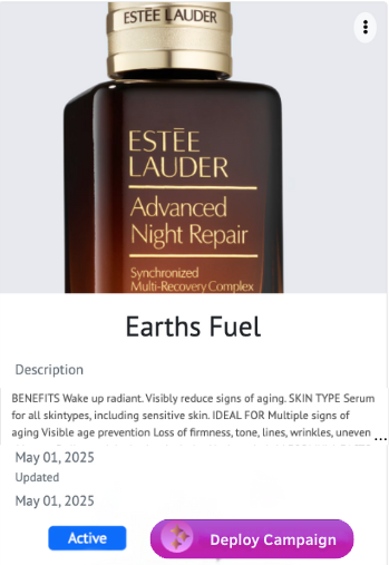 User interface showing Samson-AI’s ad generation system. Product labeled ‘Earths Fuel’ features an image of Estée Lauder’s Advanced Night Repair serum. Includes a description of the product benefits and buttons labeled ‘Active’ and ‘Deploy Campaign.’ This represents how Samson-AI ingests product data before generating ads